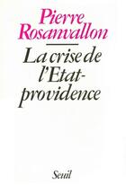 Couverture du livre « La crise de l'Etat-providence » de Pierre Rosanvallon aux éditions Seuil