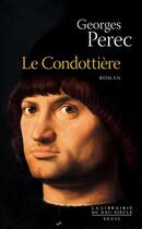 Couverture du livre « Le condottiere » de Georges Perec aux éditions Seuil