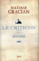 Couverture du livre « Criticon (le) » de Baltasar Gracian aux éditions Seuil