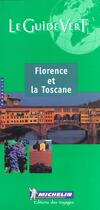 Couverture du livre « Le guide vert T.597 ; Florence et la Toscane » de Collectif Michelin aux éditions Michelin