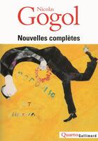 Couverture du livre « Nouvelles complètes » de Gogol Nicolas aux éditions Gallimard