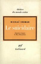 Couverture du livre « Le suicidaire » de Nicolai Erdman aux éditions Gallimard