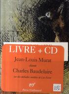 Couverture du livre « Les fleurs du mal » de Charles Baudelaire et Jean-Louis Murat aux éditions Gallimard