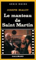 Couverture du livre « Le manteau de Saint Martin » de Joseph Bialot aux éditions Gallimard