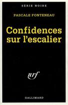 Couverture du livre « Confidences sur l'escalier » de Pascale Fonteneau aux éditions Gallimard