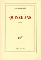 Couverture du livre « Quinze ans » de Philippe Labro aux éditions Gallimard