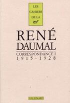 Couverture du livre « Correspondance - vol01 - 1915-1928 » de Rene Daumal aux éditions Gallimard (patrimoine Numerise)