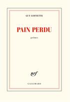 Couverture du livre « Pain perdu » de Guy Goffette aux éditions Gallimard