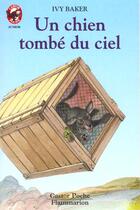 Couverture du livre « Chien tombe du ciel (un) - - histoires d'animaux, junior des 9/10 ans » de Baker Ivy aux éditions Pere Castor