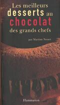 Couverture du livre « Les Meilleurs Desserts Au Chocolat Des Grands Chefs » de Martine Nouet aux éditions Flammarion