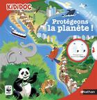 Couverture du livre « Protégeons la planète ! » de Didier Balicevic et Jean-Michel Billioud aux éditions Nathan