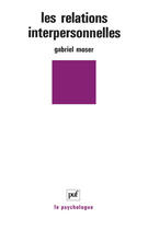 Couverture du livre « Les relations interpersonnelles » de Gabriel Moser aux éditions Puf