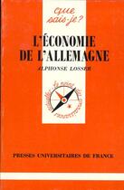 Couverture du livre « L'économie de l'Allemagne » de Alphonse Losser aux éditions Que Sais-je ?