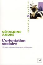 Couverture du livre « L'orientation scolaire » de Geraldine Andre aux éditions Puf