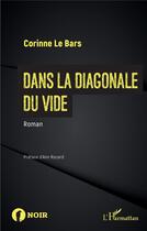 Couverture du livre « Dans la diagonale du vide » de Corine Le Bars aux éditions L'harmattan