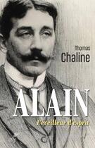 Couverture du livre « Alain : l'éveilleur d'esprit » de Thomas Chaline aux éditions Cerf