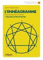 Couverture du livre « L'ennéagramme ; découvrez quel est votre profil et réalisez votre potentiel » de Jean-Philippe Vidal aux éditions Eyrolles