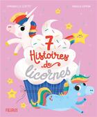 Couverture du livre « 7 histoires de licornes » de Manola Caprini et Emmanuelle Lepetit aux éditions Fleurus