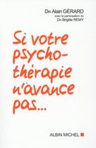 Couverture du livre « Si votre psychothérapie n'avance pas... » de Alain Gerard et Brigitte Remy aux éditions Albin Michel
