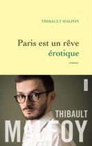 Couverture du livre « Paris est un rêve érotique » de Thibault Malfoy aux éditions Grasset