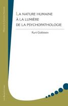 Couverture du livre « La nature humaine à la lumière de la psychopathologie » de Kurth Goldstein aux éditions Belles Lettres