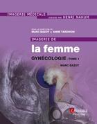 Couverture du livre « Imagerie de la femme : gynécologie » de Marc Bazot aux éditions Lavoisier Medecine Sciences