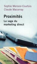 Couverture du livre « Proximités ; la saga du marketing direct » de Sophie Mensior-Courtois et Claude Macornay aux éditions Perrin