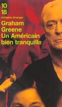 Couverture du livre « Un americain bien tranquille » de Graham Greene aux éditions 10/18