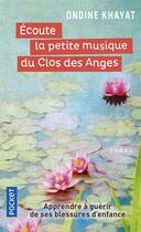 Couverture du livre « Écoute la petite musique du clos des anges » de Ondine Khayat aux éditions Pocket