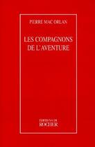 Couverture du livre « Les compagnons de l'aventure » de Pierre Mac Orlan aux éditions Rocher