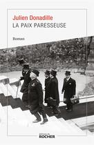 Couverture du livre « La paix paresseuse » de Julien Donadille aux éditions Rocher