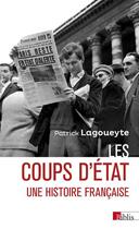 Couverture du livre « Les coups d'État : Une histoire française » de Patrick Lagoueyte aux éditions Cnrs