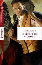 Couverture du livre « Le secret du vicomte » de Dorothy Elbury aux éditions Harlequin