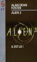 Couverture du livre « Alien 3 » de Alan Dean Foster aux éditions J'ai Lu