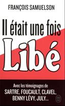 Couverture du livre « Il etait une fois libé... » de Francois Samuelson aux éditions J'ai Lu