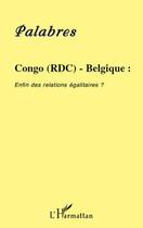 Couverture du livre « Congo (RDC) - Belgique : enfin des relations égalitaires ? » de  aux éditions L'harmattan