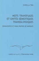 Couverture du livre « Mots transfuges et unites semiotiques transglossiques - onomatopees et noms propres de marques » de Lorella Sini aux éditions Editions L'harmattan