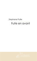 Couverture du livre « Fuite en avant » de Stephane Puille aux éditions Le Manuscrit