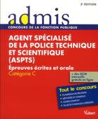 Couverture du livre « Agent spécialisé de la police technique et scientifique (ASPTS) ; catégorie C ; épreuves écrites et oral (2e édition) » de  aux éditions Vuibert