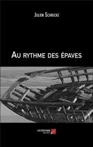 Couverture du livre « Au rythme des épaves » de Julien Schricke aux éditions Editions Du Net