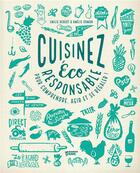 Couverture du livre « Cuisinez éco-responsable ; pour comprendre, agir et se régaler ! » de Emilie Hebert et Amelie Roman aux éditions Mango