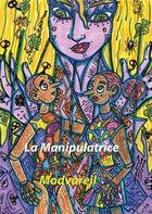 Couverture du livre « La manipulatrice » de Modvareil aux éditions Books On Demand