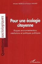 Couverture du livre « Pour une ecologie citoyenne » de Hainard/Nedelcu aux éditions Editions L'harmattan