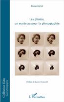 Couverture du livre « Les photos, un matériau pour la photographie » de Bruno Zorzal aux éditions L'harmattan