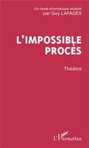 Couverture du livre « L'impossible procès » de Guy Lafages aux éditions L'harmattan