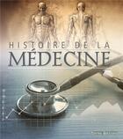 Couverture du livre « Histoire de la médecine ; atlas illustré » de  aux éditions Terres Editions