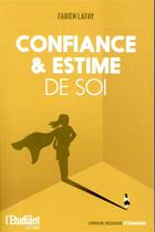 Couverture du livre « Confiance et estime de soi » de Fabien Lafay aux éditions L'etudiant