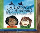 Couverture du livre « La course des mamans » de Joanna Hellgren et Emma Virke aux éditions Cambourakis