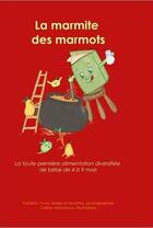 Couverture du livre « La marmite des marmots » de Celine Monchoux et Frederic Vivas aux éditions Mk67