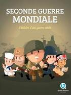 Couverture du livre « Seconde Guerre mondiale : l'histoire d'une guerre totale » de Patricia Crete aux éditions Quelle Histoire